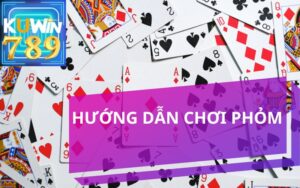 HƯỚNG DẪN CHƠI PHỎM TẠI KUWIN